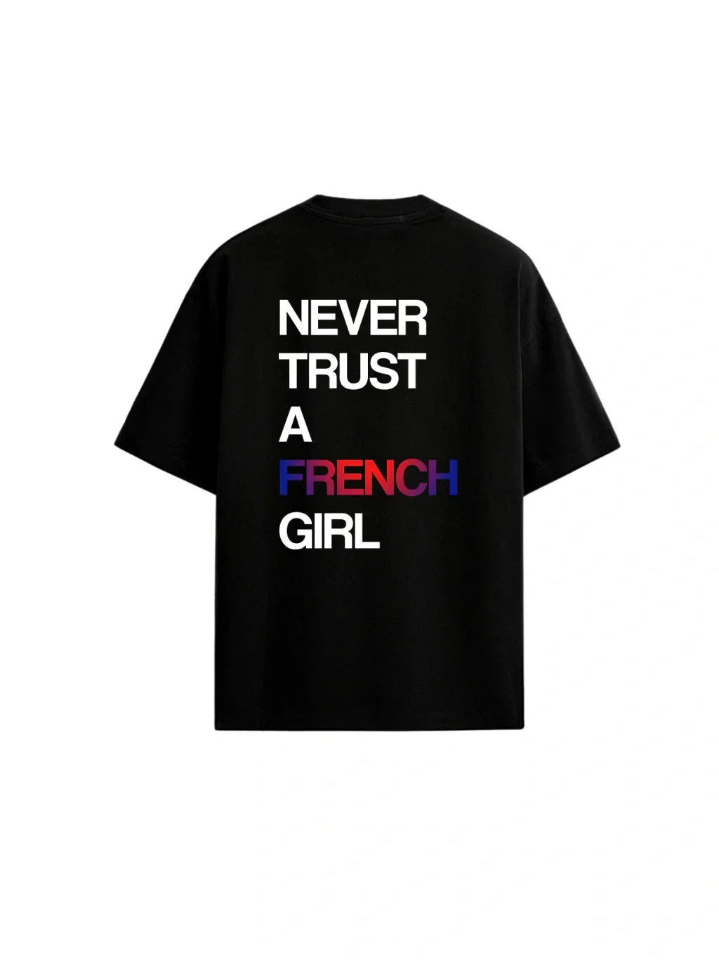 The Never Trust A French Girl Oversized Tee — Black